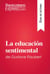 La educación sentimental de Gustave Flaubert (Guía de lectura) - Resumen y análisis completo