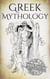 Greek Mythology: A Concise Guide to Ancient Gods, Heroes, Beliefs and Myths of Greek Mythology - Greek Mythology - Norse Mythology - Egyptian Mythology - Celtic Mythology