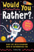 Would You Rather? Outer Space Edition - Blast Off into a Hilarious Game of Astronomical Fun