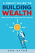A Smart Guide to Building Wealth: Money Moves Your Parents Wish They Had Made