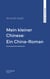 Mein kleiner Chinese: Ein China-Roman