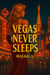 Vegas Never Sleeps
