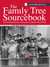 The Family Tree Sourcebook - The Essential Guide To American County and Town Sources