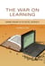 The War on Learning - Gaining Ground in the Digital University