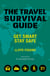 The Travel Survival Guide - Get Smart, Stay Safe