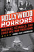 Hollywood Horrors - Murders, Scandals, and Cover-Ups from Tinseltown