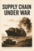Supply Chain under WAR Mastering Supply Chains Amid Political Conflict