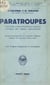 Paratroupes - L'histoire, l'organisation et l'emploi tactique des forces aéroportées