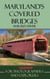 Maryland's Covered Bridges - Covered Bridges of North America, #6