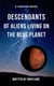 Descendants of Aliens Living on the Blue Planet