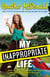 My Inappropriate Life - Some Material May Not Be Suitable for Small Children, Nuns, or Mature Adults