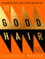 Good Hair - The ultimate care and styling guide for afro, textured and curly hair from the award-winning hairstylist