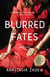 Blurred Fates - A Novel