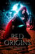 Red Origins: The Complete Trilogy - Red Origins