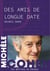 Des amis de longue date