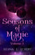 Seasons of Magic Volume 3 - Seasons of Magic, #3