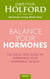 Balance Your Hormones - The simple drug-free way to solve women's health problems