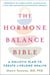 The Hormone Balance Bible - A Holistic Plan to Create Lifelong Health