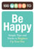 100 Ways to Be Happy - Simple Tips and Tricks to Brighten Up Your Day