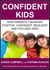 Confident Kids: How Parents Can Raise Positive, Confident, Resilient and Focused Kids - Positive Parenting, #2