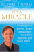 It’s A Miracle - Real Life Inspirational Stories, Extraordinary Events and Everyday Wonders