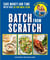 Batch From Scratch - Save money and time with this as seen on screen 28-day meal plan