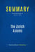 Summary: The Zurich Axioms - Review and Analysis of Gunther's Book