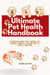The Ultimate Pet Health Handbook - Everything You Need to Know about Your Pet's Well-Being