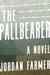 The Pallbearer - A Novel