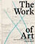 The Work of Art - How Something Comes from Nothing