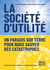 La société d'utilité - Un paradis sur terre pour nous sauver des catastrophes
