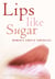 Lips Like Sugar - Women's Erotic Fantasies