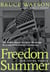 Freedom Summer For Young People - The Violent Season that Made Mississippi Burn and Made America a Democracy