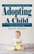 Adopting a Child: A Step by Step Guide to Adopting a Child in Uganda (Discover Everything You Need to Know About Adopting a Child and the Adoption Process)