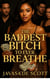 The Baddest Bitch To Ever Breathe - The Baddest Bitch Still Breathing, #3
