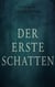 Der erste Schatten