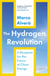 The Hydrogen Revolution - a blueprint for the future of clean energy