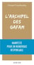 L'Archipel des Gafam - Manifeste pour un numérique responsable