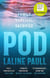 Pod - SHORTLISTED FOR THE WOMEN'S PRIZE FOR FICTION