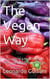 The Vegan Way A Journey to a Healthier and More Compassionate Lifestyle