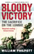 Bloody Victory - The Sacrifice on the Somme and the Making of the Twentieth Century