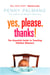 Yes, Please. Thanks! - Teaching Children of All Ages Manners, Respect and Social Skills for Life