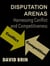 Disputation Arenas: Harnessing Conflict and Competitiveness