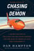 Chasing the Demon - A Secret History of the Quest for the Sound Barrier, and the Band of American Aces Who Conquered It