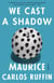 We Cast a Shadow - A Novel