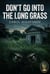 Don't Go Into the Long Grass