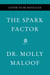 The Spark Factor - The Secret to Supercharging Energy, Becoming Resilient, and Feeling Better Than Ever