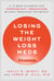Losing the Weight Loss Meds - A 10-Week Playbook for Stopping GLP-1 Medications Without Regaining the Weight