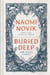 Buried Deep and Other Stories - From the bestselling fantasy author of A Deadly Education