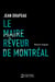 Le maire rêveur de Montréal - Jean Drapeau